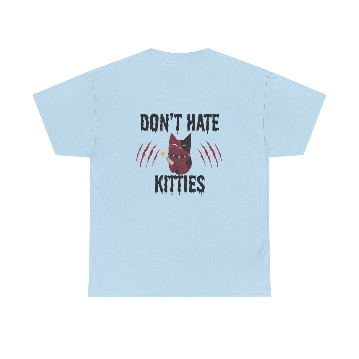 Don't Hate Kitties T-shirt